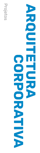 Projetos de Arquitetura Corporativa